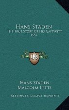 Hans Staden: The True Story Of His Captivity 1557