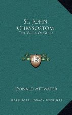 St. John Chrysostom: The Voice of Gold
