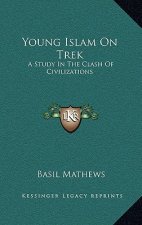 Young Islam on Trek: A Study in the Clash of Civilizations