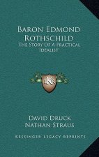 Baron Edmond Rothschild: The Story Of A Practical Idealist