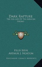 Dark Rapture: The Sex-Life of the African Negro