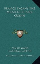 France Pagan? the Mission of ABBE Godin