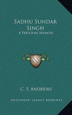 Sadhu Sundar Singh: A Personal Memoir