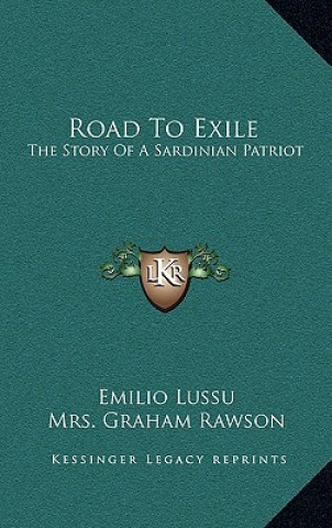 Road To Exile: The Story Of A Sardinian Patriot