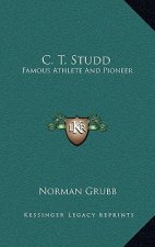 C. T. Studd: Famous Athlete And Pioneer