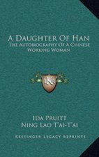 A Daughter of Han: The Autobiography of a Chinese Working Woman