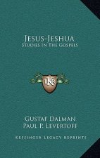 Jesus-Jeshua: Studies in the Gospels