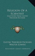 Religion of a Scientist: Selections from Gustav Theodor Fechner