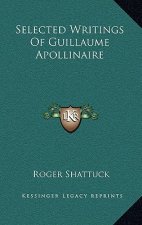 Selected Writings of Guillaume Apollinaire