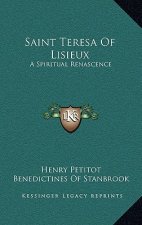 Saint Teresa of Lisieux: A Spiritual Renascence