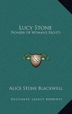 Lucy Stone: Pioneer Of Woman's Rights