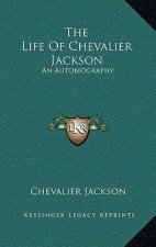 The Life of Chevalier Jackson: An Autobiography