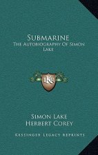 Submarine: The Autobiography of Simon Lake