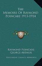 The Memoirs of Raymond Poincare 1913-1914