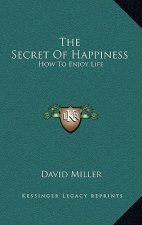 The Secret of Happiness: How to Enjoy Life
