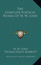 The Complete Poetical Works of W. W. Lord