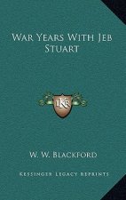 War Years with Jeb Stuart