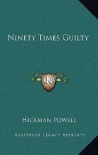 Ninety Times Guilty