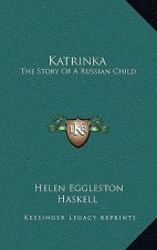 Katrinka: The Story Of A Russian Child