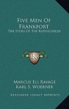 Five Men Of Frankfort: The Story Of The Rothschilds