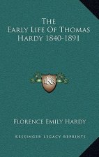 The Early Life of Thomas Hardy 1840-1891