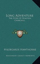 Long Adventure: The Story Of Winston Churchill
