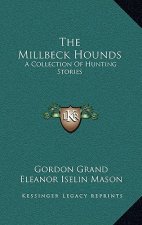 The Millbeck Hounds: A Collection Of Hunting Stories