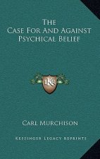 The Case for and Against Psychical Belief