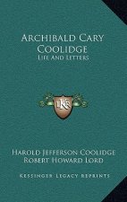 Archibald Cary Coolidge: Life and Letters