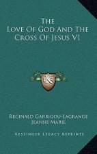The Love of God and the Cross of Jesus V1
