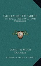 Guillaume de Greef: The Social Theory of an Early Syndicalist