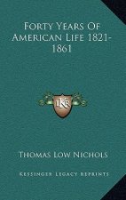 Forty Years of American Life 1821-1861