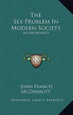 The Sex Problem in Modern Society: An Anthology