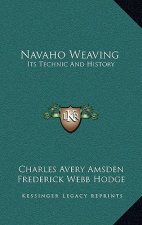 Navaho Weaving: Its Technic And History