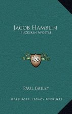 Jacob Hamblin: Buckskin Apostle