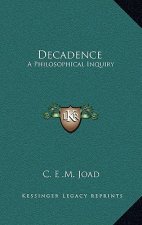 Decadence: A Philosophical Inquiry