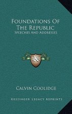 Foundations of the Republic: Speeches and Addresses