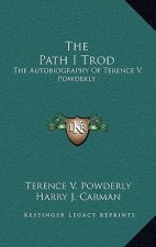The Path I Trod: The Autobiography of Terence V. Powderly