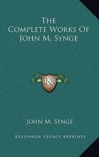 The Complete Works of John M. Synge