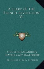 A Diary of the French Revolution V1