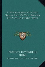 A Bibliography of Card Games and of the History of Playing Cards (1892)