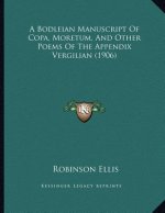 A Bodleian Manuscript Of Copa, Moretum, And Other Poems Of The Appendix Vergilian (1906)