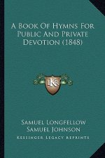 A Book of Hymns for Public and Private Devotion (1848)