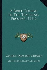 A Brief Course in the Teaching Process (1911)