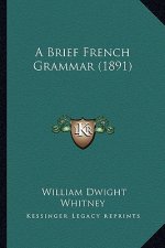 A Brief French Grammar (1891)