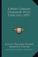 A Brief German Grammar with Exercises (1897)