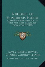 A Budget of Humorous Poetry: Comprising Specimens of the Best and Most Humorous Productions (1859)