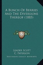 A Bunch of Berries and the Diversions Thereof (1885)