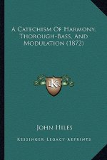A Catechism of Harmony, Thorough-Bass, and Modulation (1872)