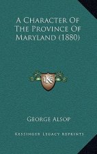 A Character of the Province of Maryland (1880)